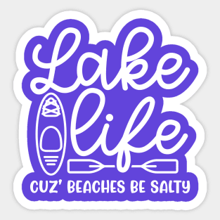 Lake Life Cuz' Beaches Be Salty Funny Sticker